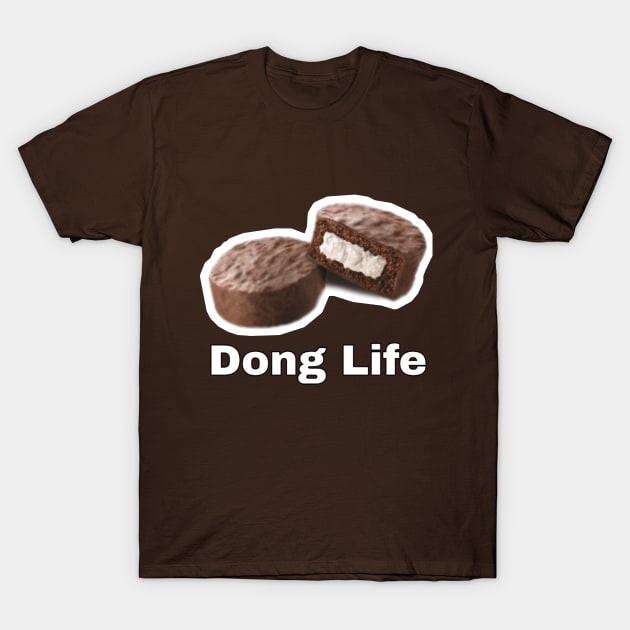 Dong Life T-Shirt by Weird.Funny.Odd